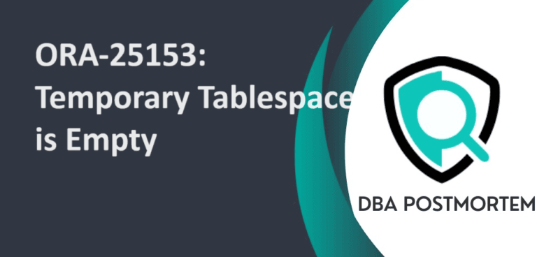 Ora-25153: Temporary Tablespace Is Empty