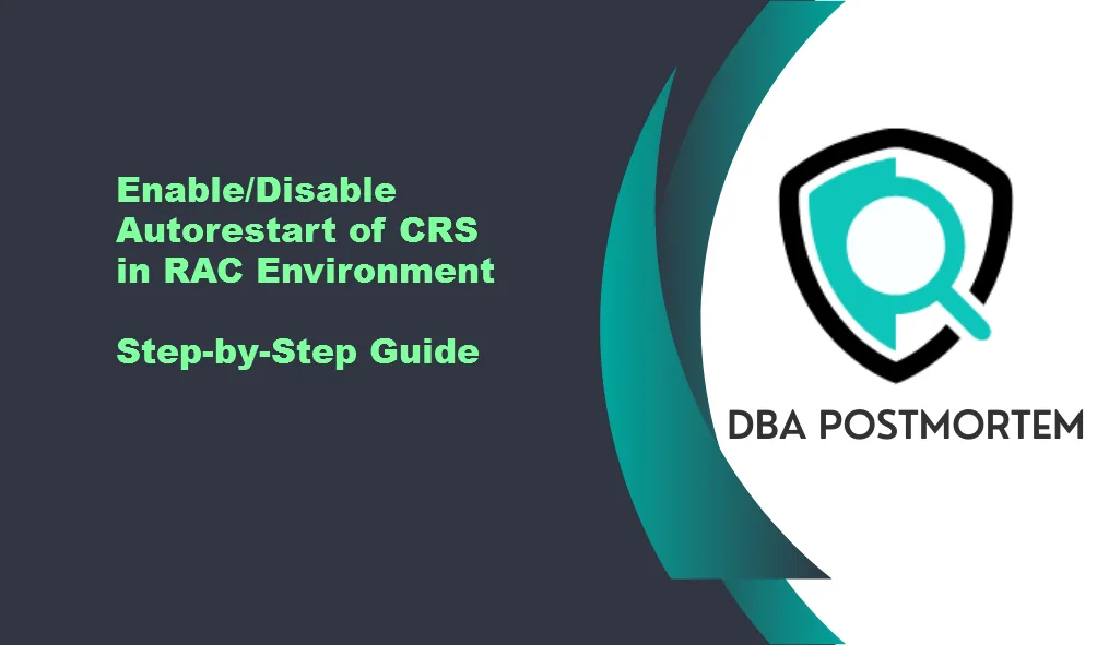 Enable autorestart of crs in rac environment: easy step-by-step guide 1 Enable autorestart of crs