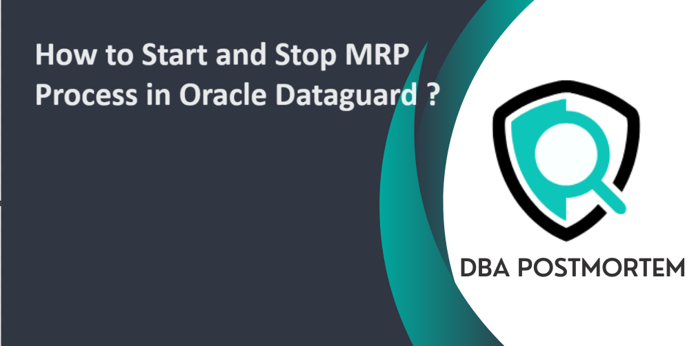 How to Start and Stop MRP Process in Oracle Dataguard