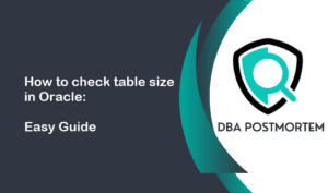 How To Check Table Size In Oracle: Easy Guide