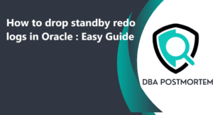 How To Drop Standby Redo Logs In Oracle : 5 Easy Steps