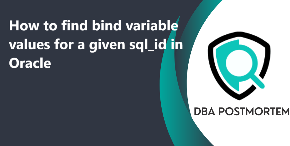 find bind variable values for a given sql_id 